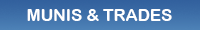 Munis & trades